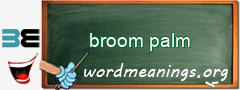 WordMeaning blackboard for broom palm